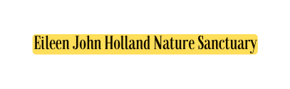Eileen John Holland Nature Sanctuary